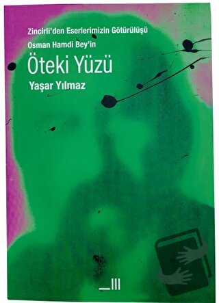 Osman Hamdi Bey’in Öteki Yüzü - Yaşar Yılmaz - Korpus Kitap - Fiyatı -