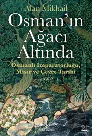 Osman’ın Ağacı Altında - Alan Mikhail - İş Bankası Kültür Yayınları - 