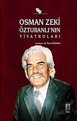 Osman Zeki Özturanlı’nın Tiyatroları - Öznur Özdarıcı - İlbilge Yayınc