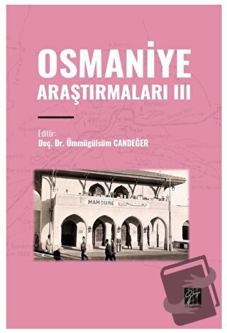 Osmaniye Araştırmaları III - Ümmügülsüm Candeğer - Gazi Kitabevi - Fiy