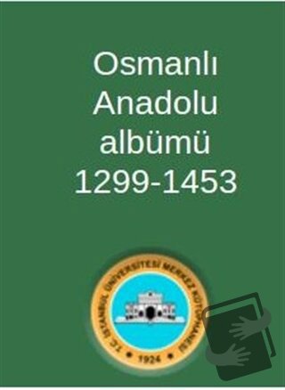 Osmanlı Anadolu Albümü 1299-1453 - Kolektif - Sonçağ Yayınları - Fiyat