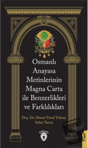 Osmanlı Anayasa Metinlerinin Magna Carta İle Benzerlikleri ve Farklılı