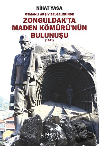 Osmanlı Arşiv Belgelerinde Zonguldak’ta Maden Kömürü’nün Bulunuşu - Ni