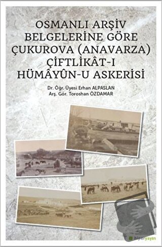 Osmanlı Arşiv Belgelerine Göre Çukurova (Anavarza) Çiftlikat-ı Hümayün