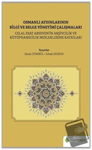 Osmanlı Aydınlarının Bilgi ve Belge Yönetimi Çalışmaları - İshak Keski