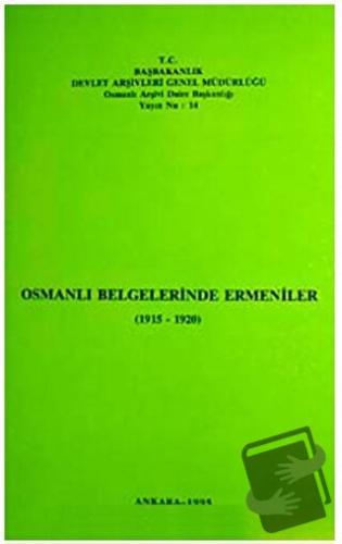 Osmanlı Belgelerinde Ermeniler (1915 - 1920) - Kolektif - Devlet Arşiv