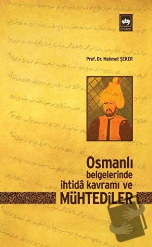 Osmanlı Belgelerinde İhtida Kavramı ve Mühtediler - Mehmet Şeker - Ötü