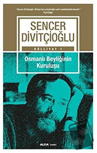 Osmanlı Beyliğinin Kuruluşu - Sencer Divitçioğlu - Eren Yayıncılık - F