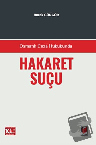 Osmanlı Ceza Hukukunda Hakaret Suçu - Burak Güngör - Adalet Yayınevi -