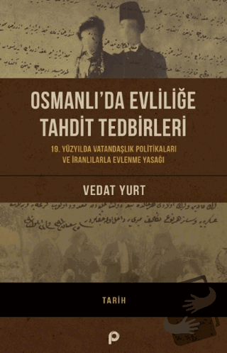 Osmanlı’da Evliliğe Tahdit - Vedat Yurt - Pınar Yayınları - Fiyatı - Y