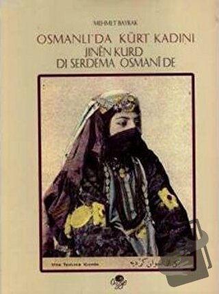 Osmanlı’da Kürt Kadını - Jınen Kurd di Serdema Osmanide (Ciltli) - Meh