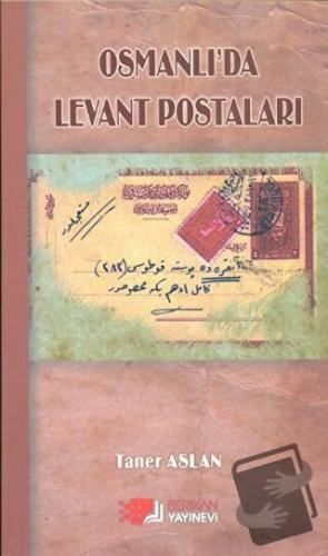 Osmanlı’da Levant Postaları - Taner Aslan - Berikan Yayınevi - Fiyatı 