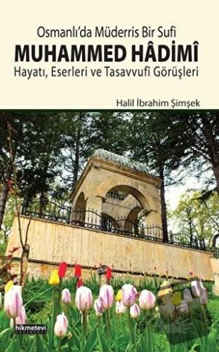 Osmanlı’da Müderris Bir Sufi: Muhammed Hadimi - Halil İbrahim Şimşek -