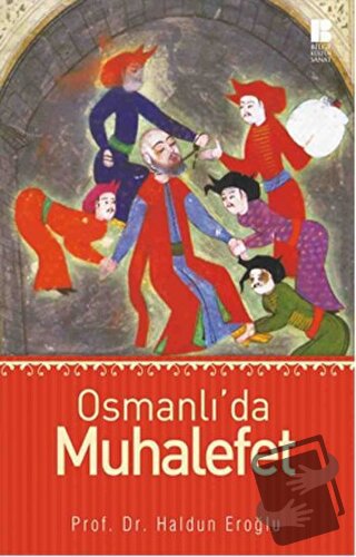 Osmanlı’da Muhalefet - Haldun Eroğlu - Bilge Kültür Sanat - Fiyatı - Y