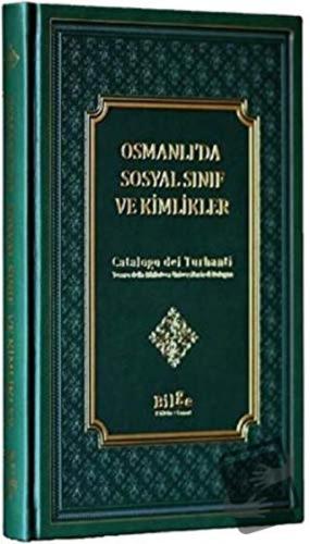 Osmanlı’da Sosyal Sınıf Ve Kimlikler (Ciltli) - Kudret Altun - Bilge K