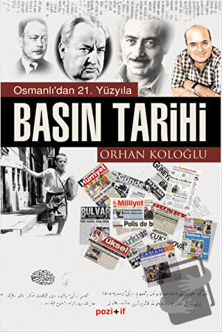 Osmanlı’dan 21. Yüzyıla Basın Tarihi - Orhan Koloğlu - Pozitif Yayınla