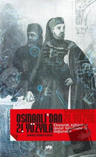 Osmanlı’dan 21. Yüzyıla Ekonomik, Kültürel Ve Devlet Felsefesine Ait D