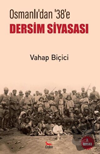 Osmanlı’dan 38’e Dersim Siyasası - Vahap Biçici - Ceylan Yayınları - F