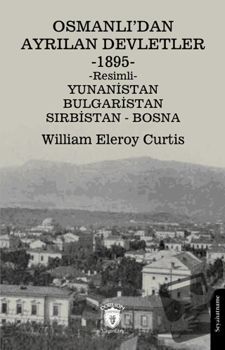 Osmanlı’dan Ayrılan Devletler 1895 Yunanistan - Bulgaristan - Sırbista