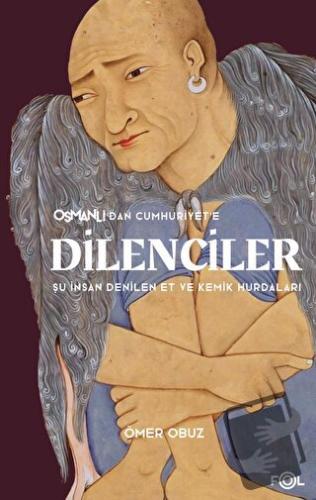 Osmanlı’dan Cumhuriyet’e Dilenciler - Ömer Obuz - Fol Kitap - Fiyatı -