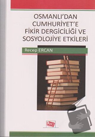 Osmanlı’dan Cumhuriyet’e Fikir Dergiciliği ve Sosyolojiye Etkileri - R