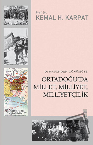 Osmanlı’dan Günümüze Ortadoğu’da Millet, Milliyet, Milliyetçilik - Kem