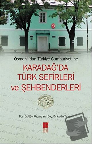 Osmanlı’dan Türkiye Cumhuriyeti’ne Karadağ’da Türk Sefirleri ve Şehben