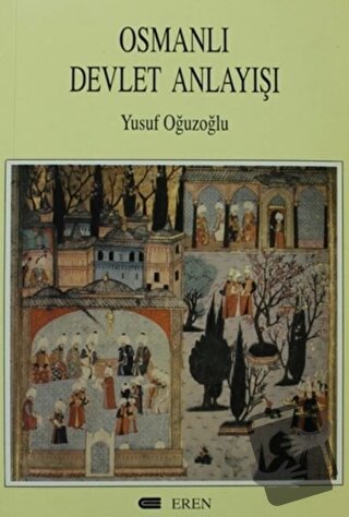 Osmanlı Devlet Anlayışı - Yusuf Oğuzoğlu - Eren Yayıncılık - Fiyatı - 