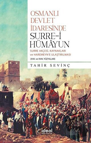 Osmanlı Devlet İdaresinde Surre-i Hümayun - Tahir Sevinç - İdeal Kültü