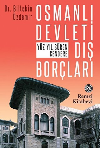 Osmanlı Devleti Dış Borçları - Biltekin Özdemir - Remzi Kitabevi - Fiy