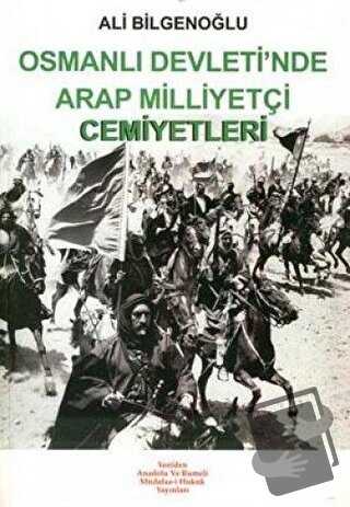 Osmanlı Devleti’nde Arap Milliyetçi Cemiyetleri - Ali Bilgenoğlu - Yen