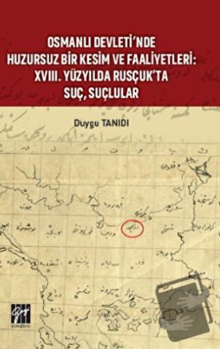 Osmanlı Devleti’nde Huzursuz Bir Kesim ve Faaliyetleri - Duygu Tanıdı 