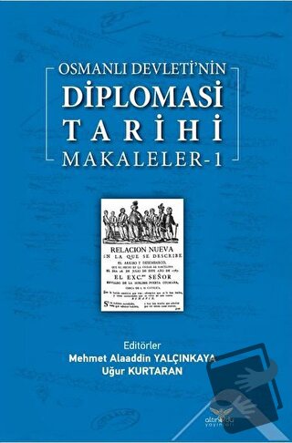 Osmanlı Devleti’nin Diplomasi Tarihi Makaleler-1 - Mehmet Alaaddin Yal