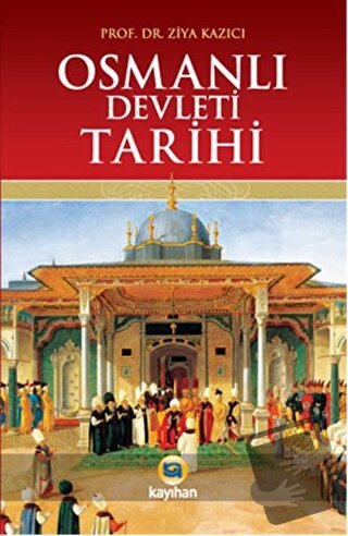 Osmanlı Devleti Tarihi - Ziya Kazıcı - Kayıhan Yayınları - Fiyatı - Yo