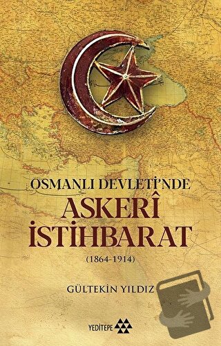 Osmanlı Devleti'nde Askeri İstihbarat - Gültekin Yıldız - Yeditepe Yay