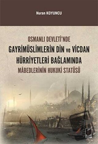 Osmanlı Devleti'nde Gayrimüslimlerin Din ve Vicdan Hürriyetleri Bağlam