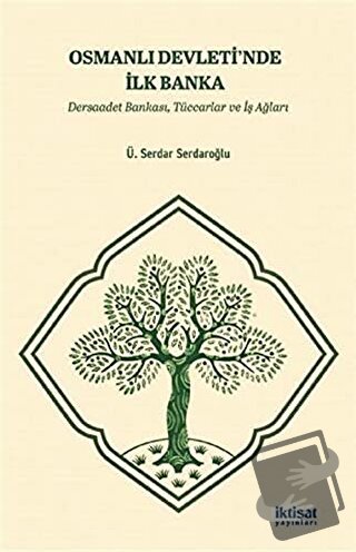 Osmanlı Devleti'nde İlk Banka: Dersaadet Bankası, Tüccarlar ve İş Ağla