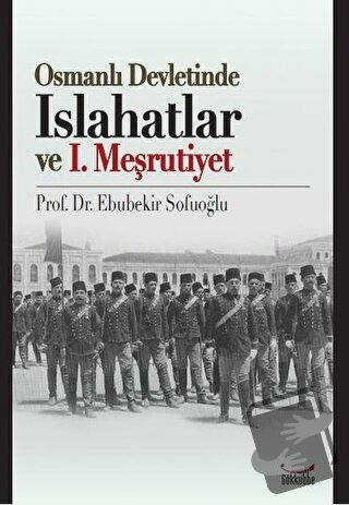 Osmanlı Devletinde Islahatlar ve 1. Meşrutiyet - Ebubekir Sofuoğlu - G