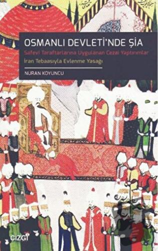 Osmanlı Devleti'nde Şia - Nuran Koyuncu - Çizgi Kitabevi Yayınları - F