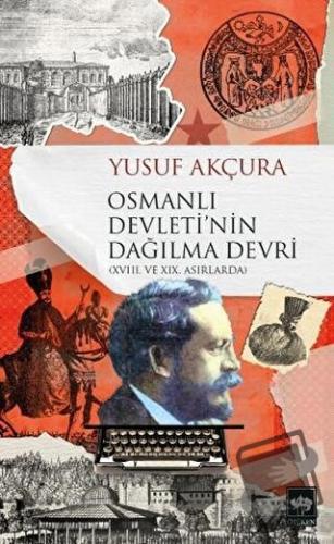 Osmanlı Devleti'nin Dağılma Devri - Yusuf Akçura - Ötüken Neşriyat - F