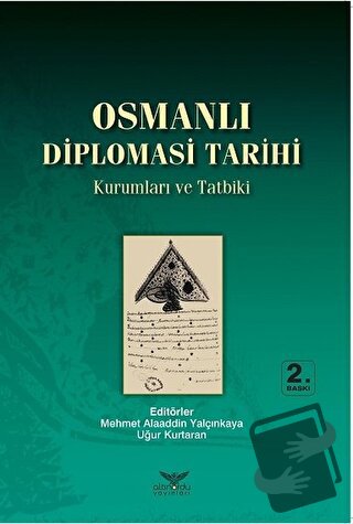 Osmanlı Diplomasi Tarihi - Ahmet Dönmez - Altınordu Yayınları - Fiyatı