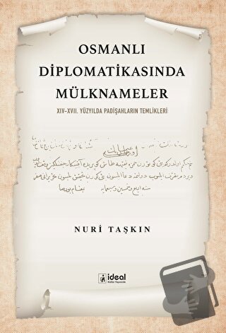 Osmanlı Diplomatikasında Mülknameler - Nuri Taşkın - İdeal Kültür Yayı