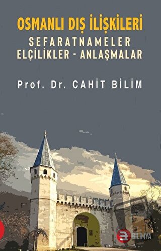 Osmanlı Dış İlişkileri - Cahit Bilim - Bilimya Yayınevi - Fiyatı - Yor