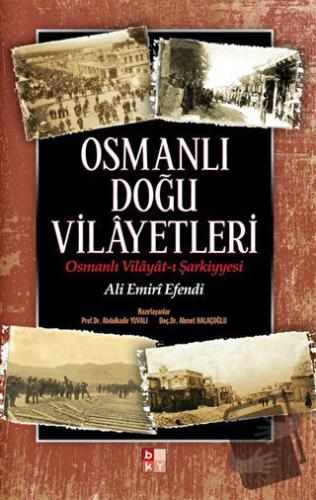 Osmanlı Doğu Vilayetleri - Ali Emiri Efendi - Babıali Kültür Yayıncılı