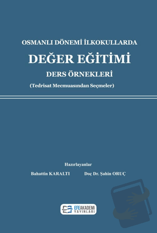 Osmanlı Dönemi İlkokullarda Değer Eğitimi - Şahin Oruç - Efe Akademi Y