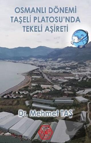 Osmanlı Dönemi Taşeli Platosu’nda Tekeli Aşireti - Mehmet Taş - Atayur