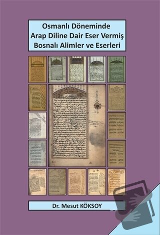 Osmanlı Döneminde Arap Diline Dair Eser Vermiş Bosnalı Alimler ve Eser