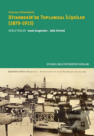 Osmanlı Döneminde Diyarbekir'de Toplumsal İlişkiler (1870-1915) - Davi