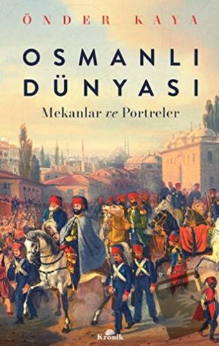 Osmanlı Dünyası - Önder Kaya - Kronik Kitap - Fiyatı - Yorumları - Sat