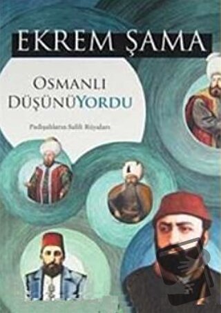 Osmanlı Düşünüyordu - Ekrem Şama - Gonca Yayınevi - Fiyatı - Yorumları